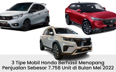 Penjualan Mobil Honda Brio HR-V dan BR-V Bulan Mei Topang 7.758 Unit